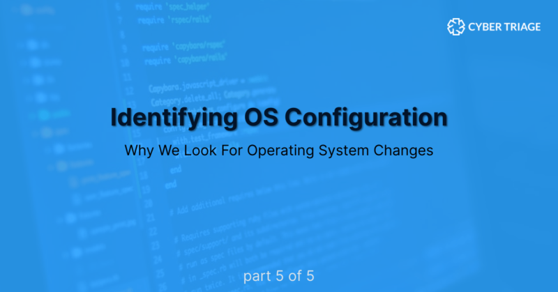 Cyber Triage Lite Series- Operation System Configuration