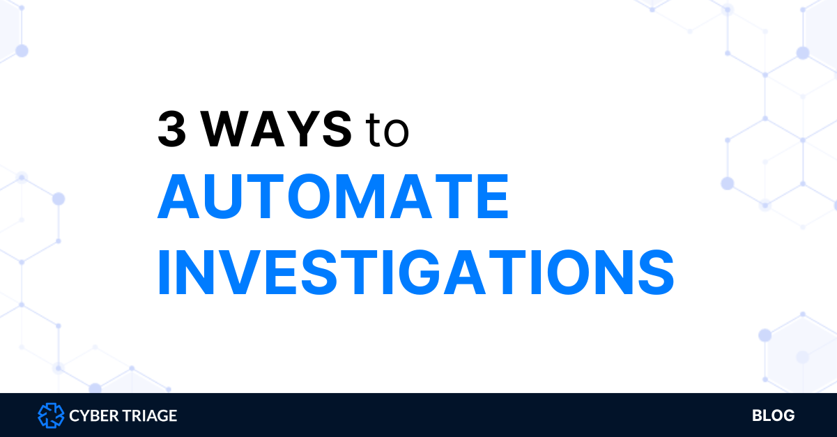 3 Ways to Automate Investigations.